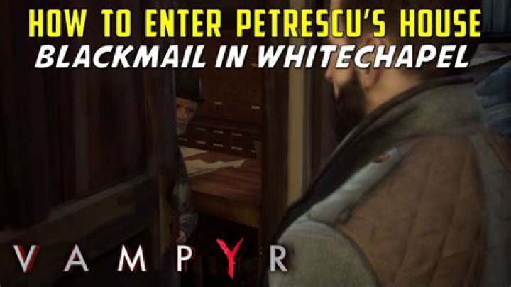 Vampyr: How to Investigate Darius Petrescu’s Actions (Blackmail in Whitechapel)