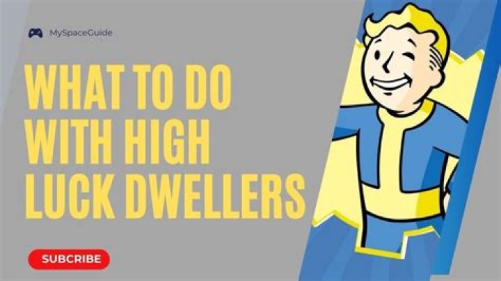 What to Do with High Luck Dwellers