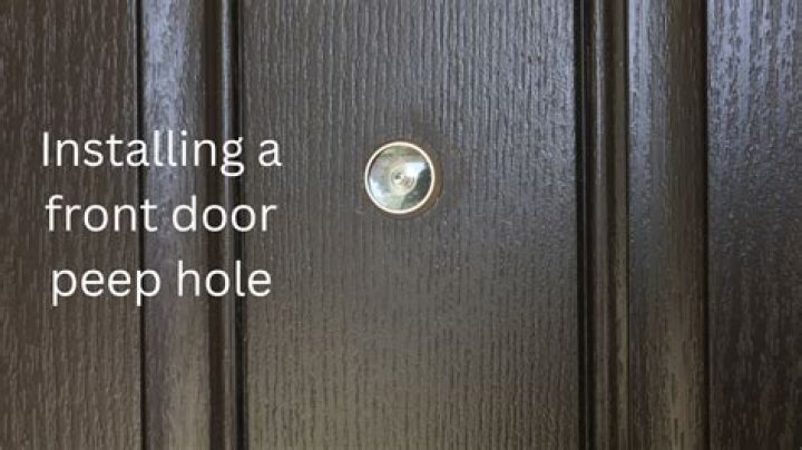	You can install your own door peephole	